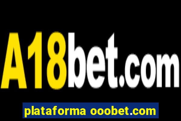 plataforma ooobet.com